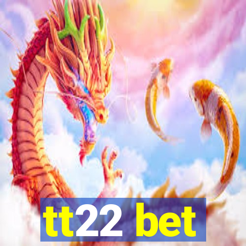 tt22 bet